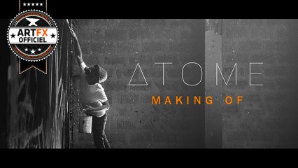 // ArtFX OFFICIEL // Atome Making Of