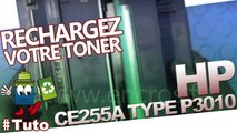 Comment recharger les cartouches toner HP CE255A type P3010