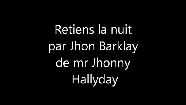 Jhon Barklay chante retiens la nuit de Jhonny Hallyday