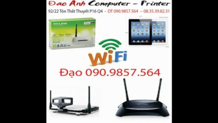 Sủa chữa lắp đặt wifi quận 8 Đạo 090.9857564