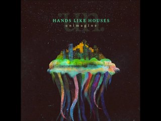 Hands Like Houses - Unimagine leaked album download