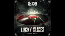 SLICE 3 - Lucky Slices (Kids Of Crackling)