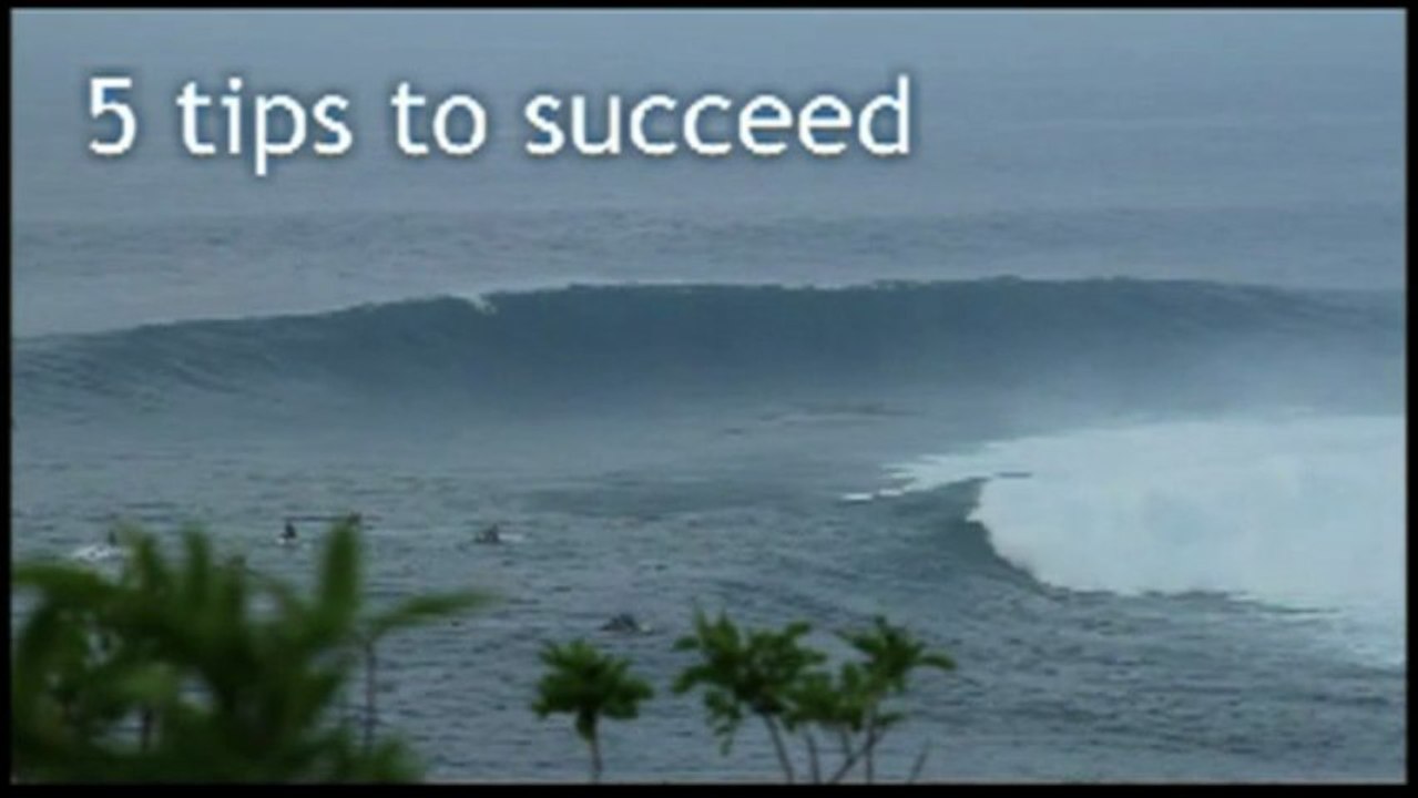 5 tips to succeed
