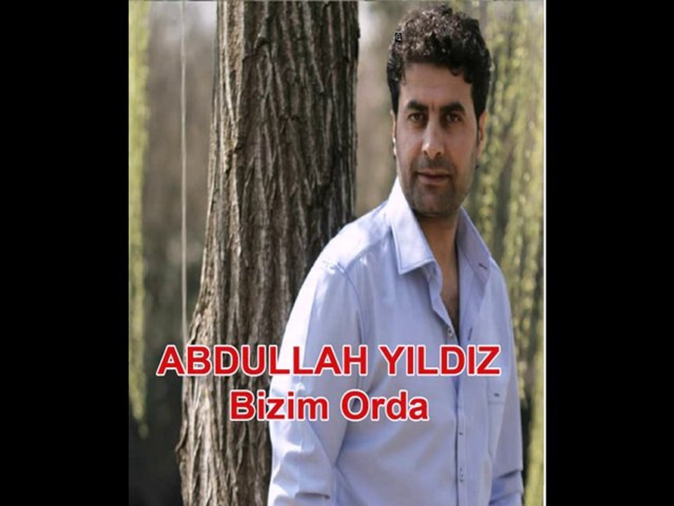Abdullah yıldız - (BİZİM ORDA)