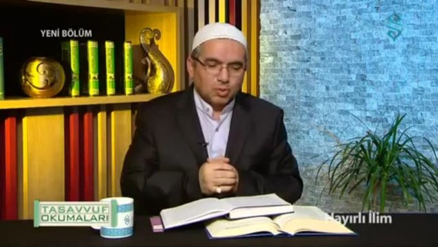 Tasavvuf Okumaları - İhya'u Ulum'id-Din - Hayırlı İlim
