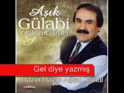Aşık Gülabi - Gel diye yazmış.mp4