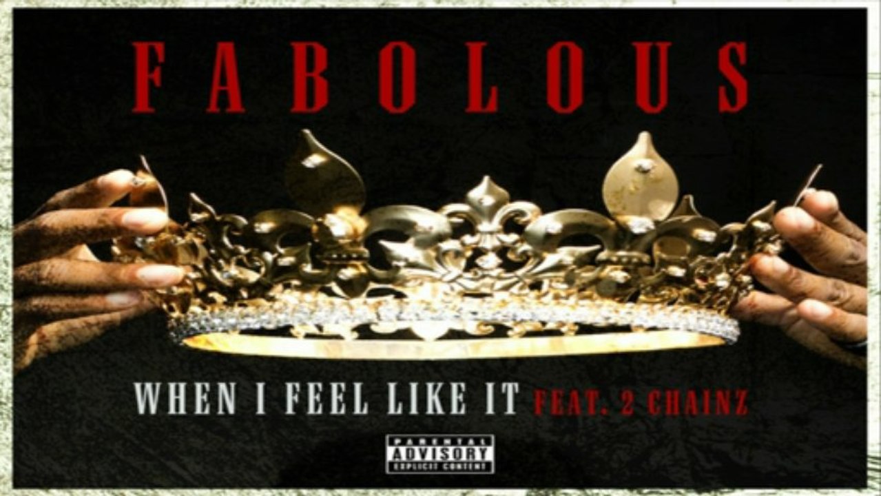 [ DOWNLOAD MP3 ] Fabolous - When I Feel Like It (feat. 2 Chainz) [Explicit]