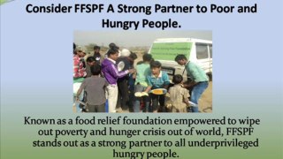 Know FFSPF An India-based Food Relief Foundation.