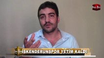 ALAADDİN DOĞAN İSKENDERUNSPOR YETİM KALDI 8.GÜN HABER