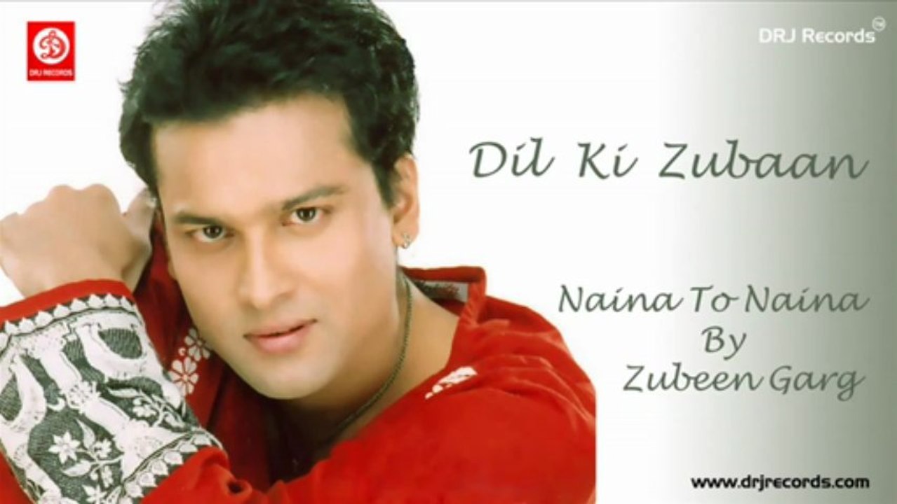 Naina To Naina (Dil Ki Zubaan) by Zubeen Garg_N...
