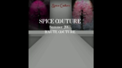 Spice Couture - Haute Couture Summer 2013 Fashion Show