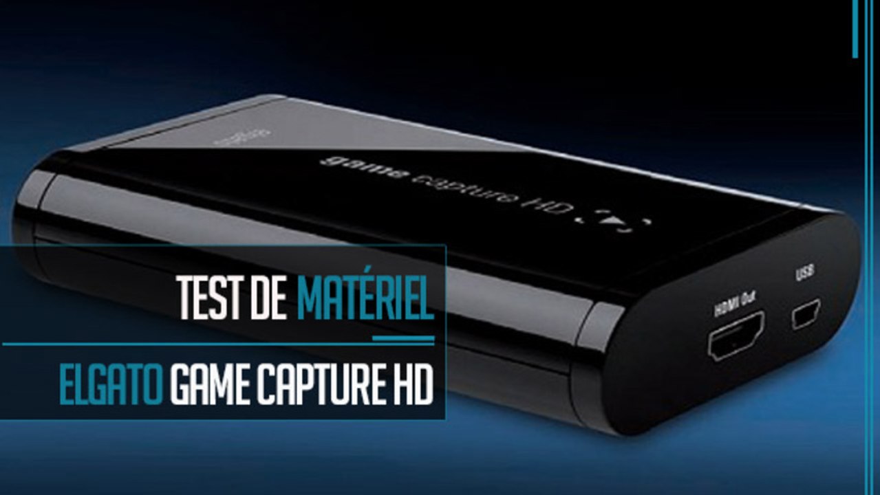 Test Matériel: Elgato Game Capture HD