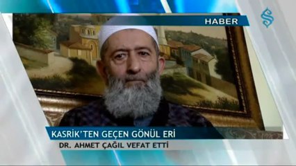 Kasrik'ten Geçen Gönül Eri Dr.Ahmed Çağıl Vefat Etti