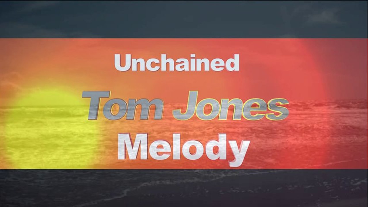 Tom Jones Unchained Melody