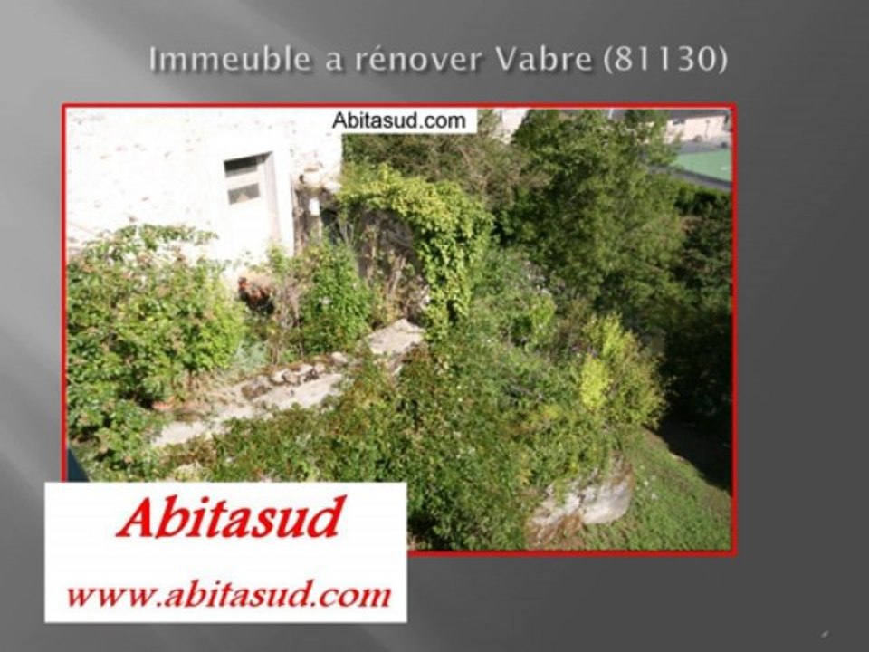 IMMOBILIER - VENTE IMMEUBLE A RENOVER 81130 VABRE TARN