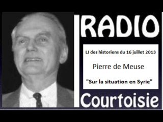 R-Courtoisie 2013.07.16 Pierre de Meuse "Sur la situation en Syrie"