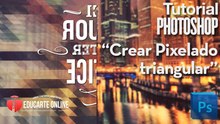 Crear Pixelados triangular - Tutorial Photoshop