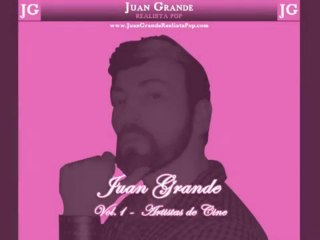 JUAN GRANDE - Realista Pop  -  Vol.1 - Artistas de Cine.