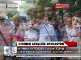 DİRENEN GENÇLİĞE OPERASYON