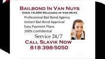Van Nuys Bail Bonds (818) 398-5050, Van Nuys Bail Bonds for Fast 24Hour Bail Bonds in Van Nuys