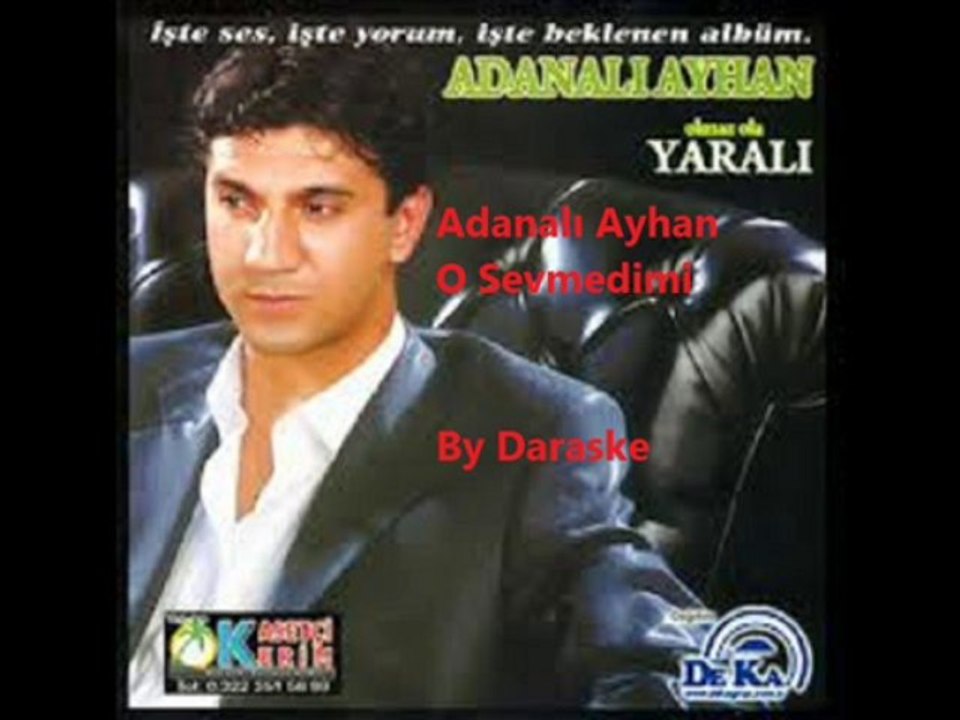 Adanalı Ayhan O Sevmedimi By Daraske