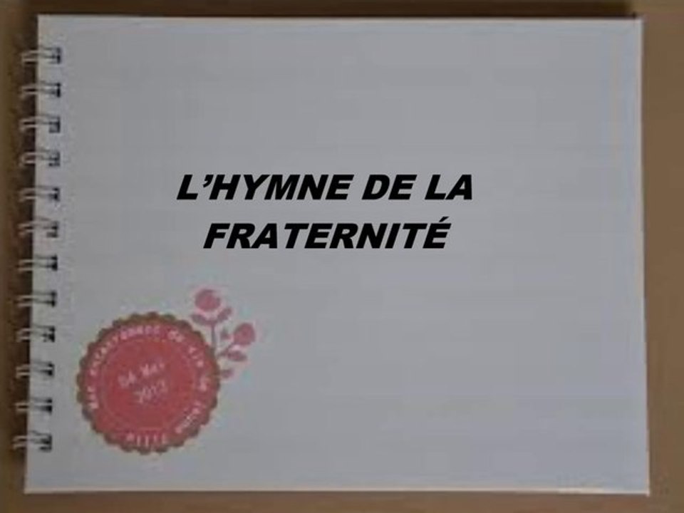 L’HYMNE DE LA FRATERNITÉ