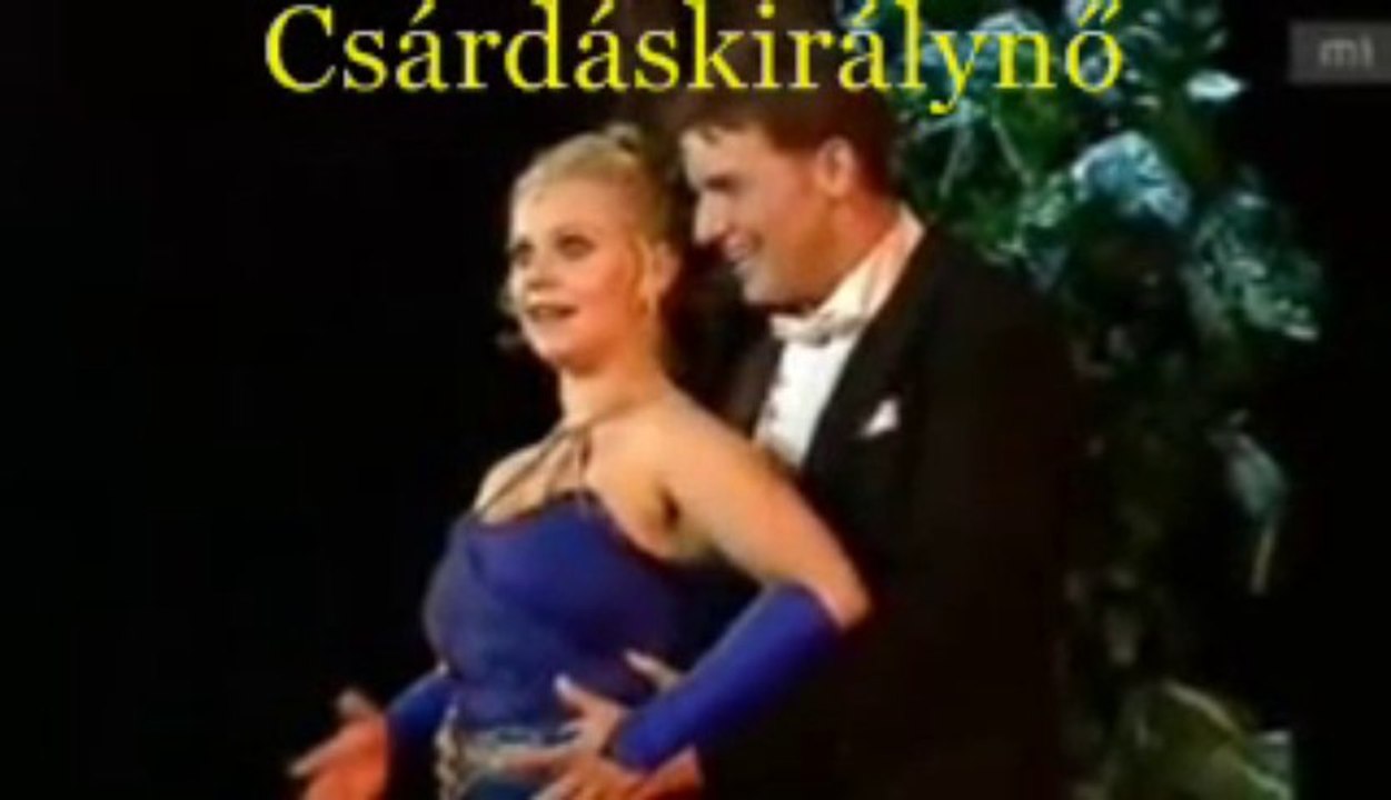 A Csárdáskirálynő - Te rongyos élet .... Czardas Queen - Oh, Blody life -