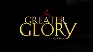 For Greater Glory Spot1 HD [10seg] Español