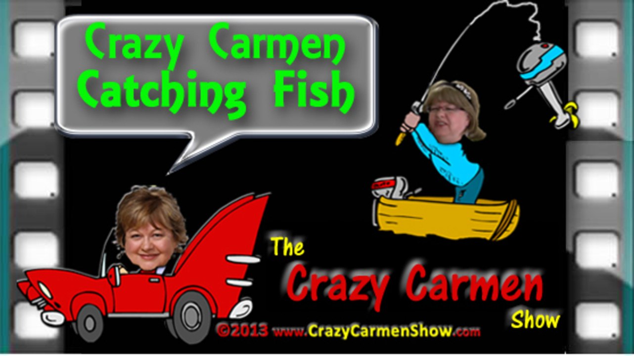Crazy Carmen Goes Fishing