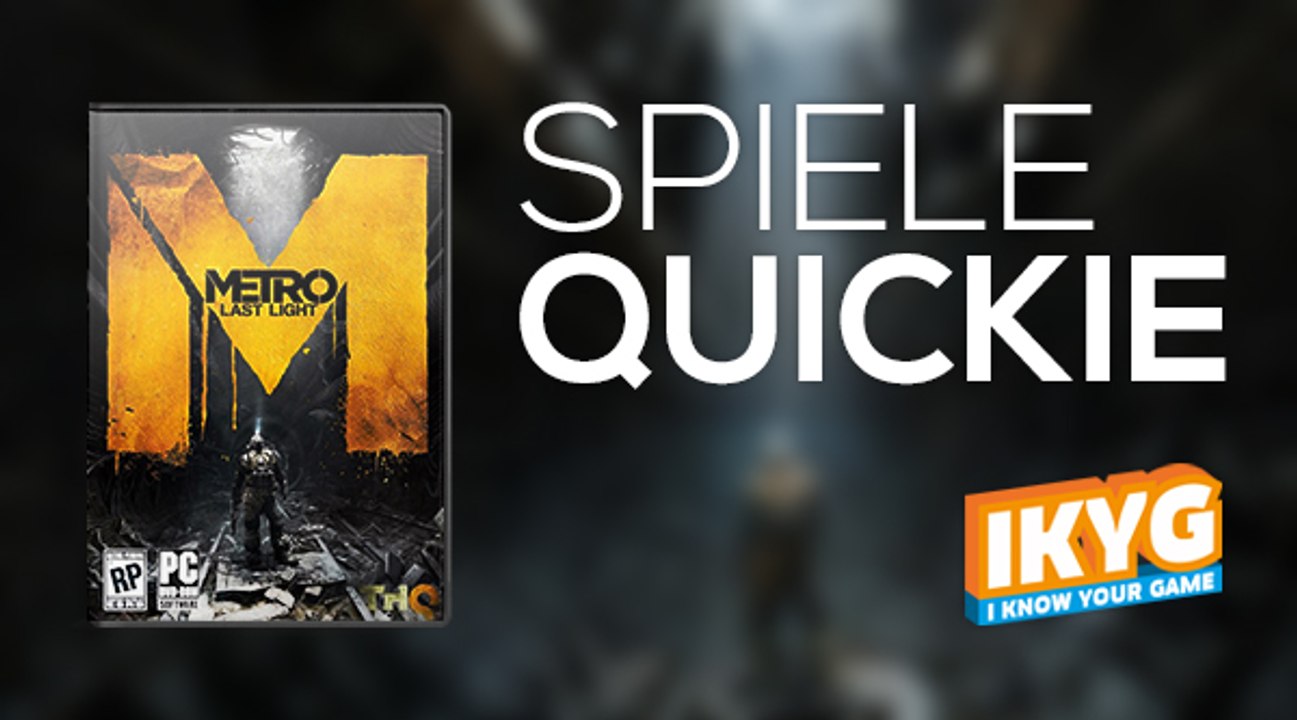 Der Spiele-Quickie - Metro: Last Light