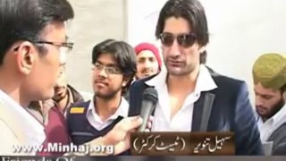 Views of Sohail Tanvir (cricketer) about Shaykh ul Islam Dr Muhammad Tahir ul Qadri