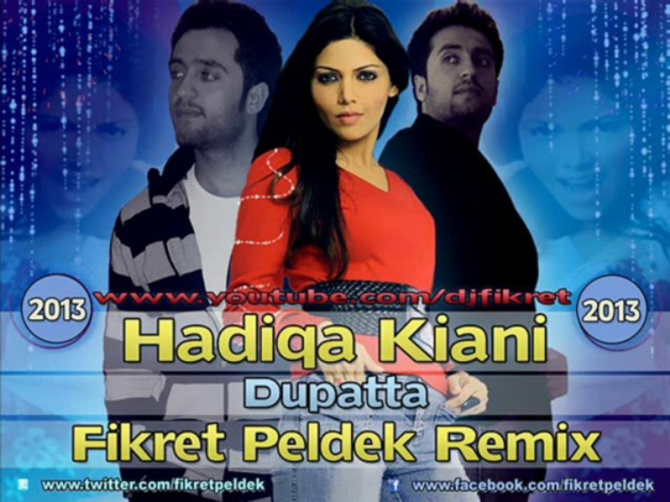 Hadiqa Kiani - Dupatta (Fikret Peldek Remix) 2013