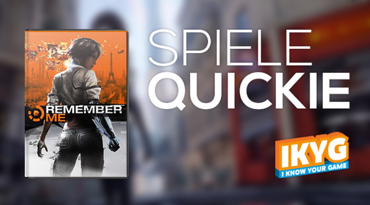 Der Spiele-Quickie - Remember Me
