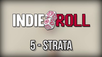 Indie Roll # 5 - Strata