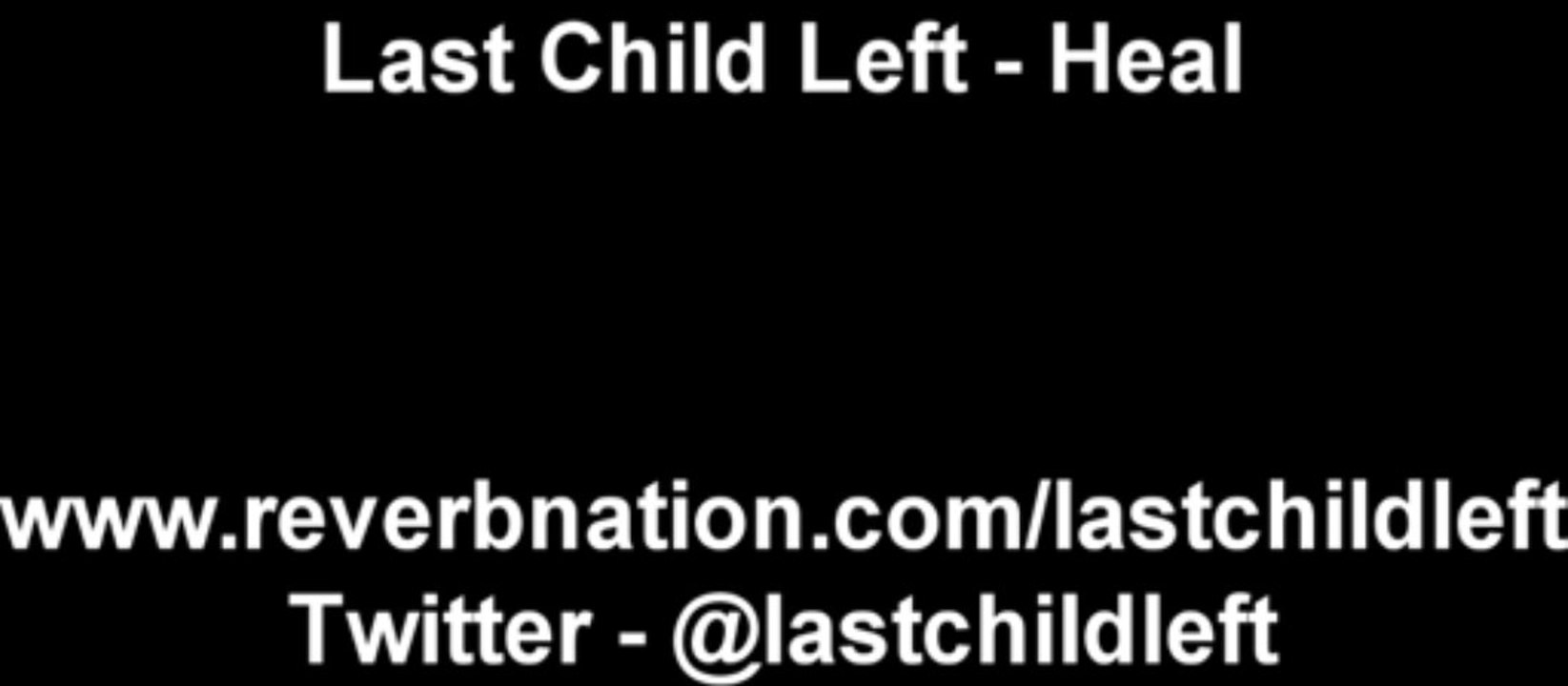 Last Child Left - Heal