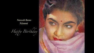Happy 79th Birthday... Nimmi ( Born,18 February 1933 )- Nawab Bano in Agra