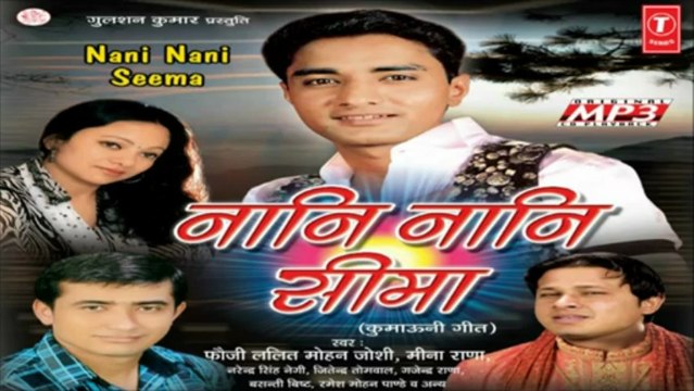 Naani Naani Seema (Title Song) - Kumaoni Songs Lalit Mohan Joshi