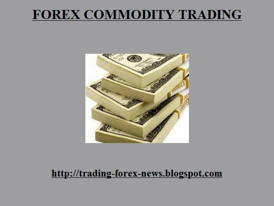 Forex Commodity Trading