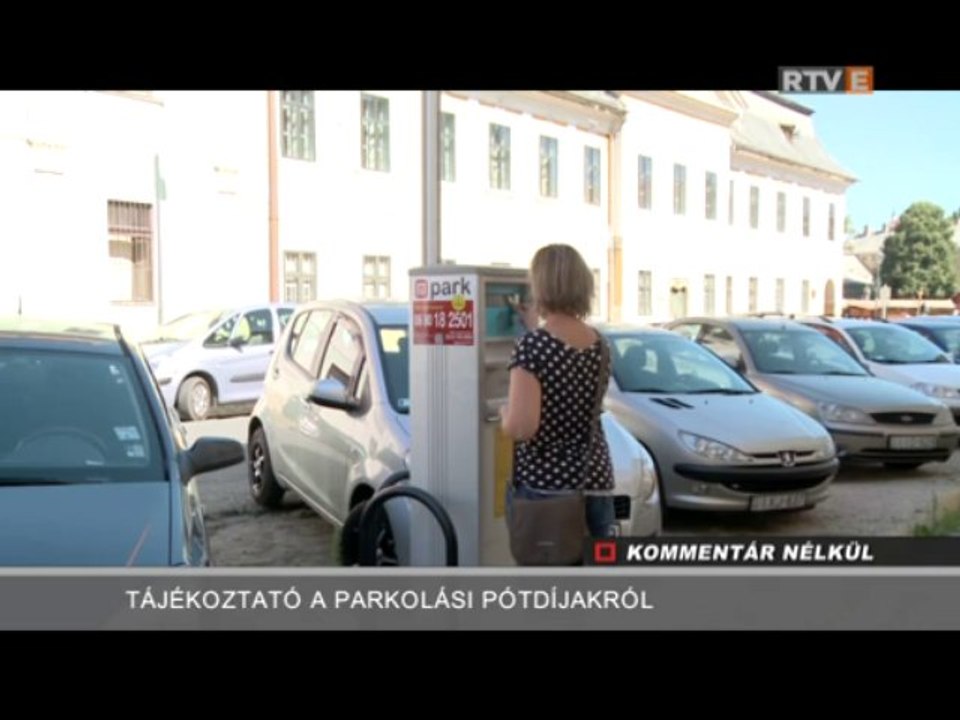 Kommentár Nélkül Tájékoztató a parkolási pótdíjakról 2013.07.22.