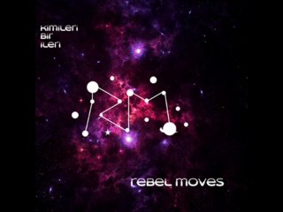 Rebel Moves - Bu Dünya