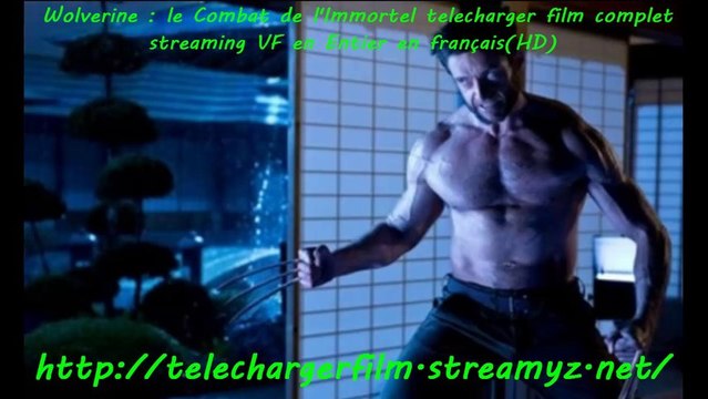 Wolverine : le Combat de l'Immortel film complet streaming VF en Entier en français(HD)