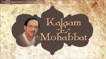 Nigahe-Maste-Saqi Ka Salaam Aaya To Kya Hoga _ Kalaam-E-Mohabbat _ Ghulam Ali Ghazals