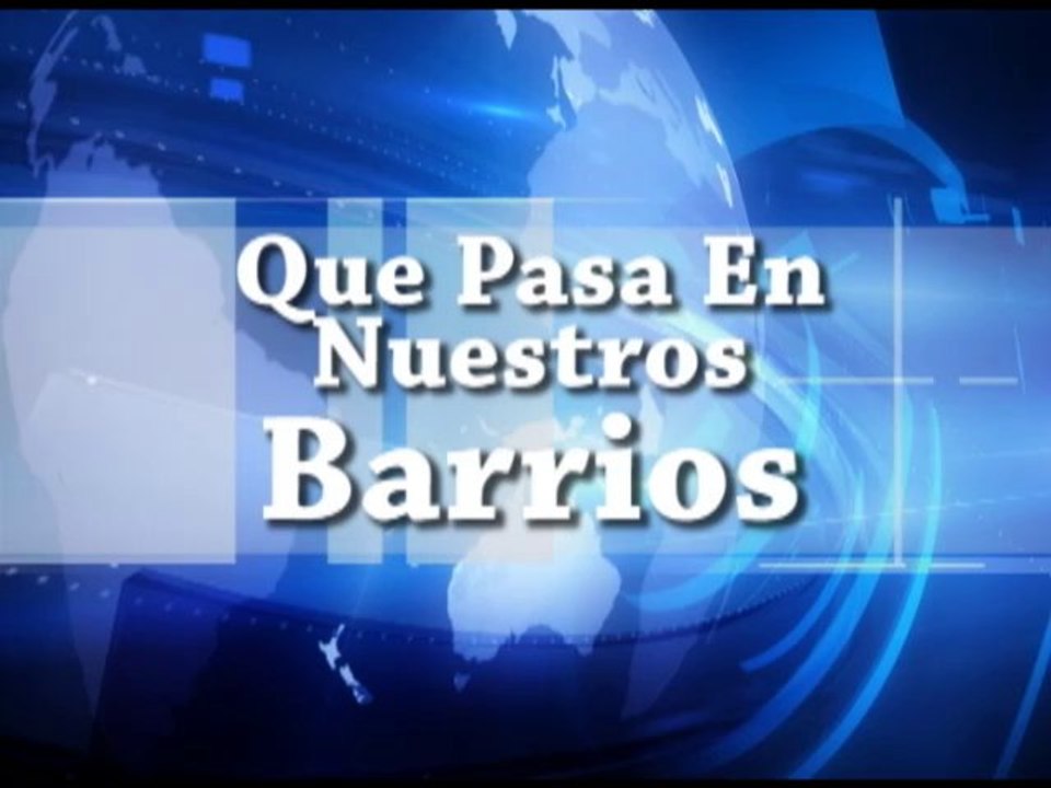 Que pasa en nuestros barrios 22 de Julio de 2013