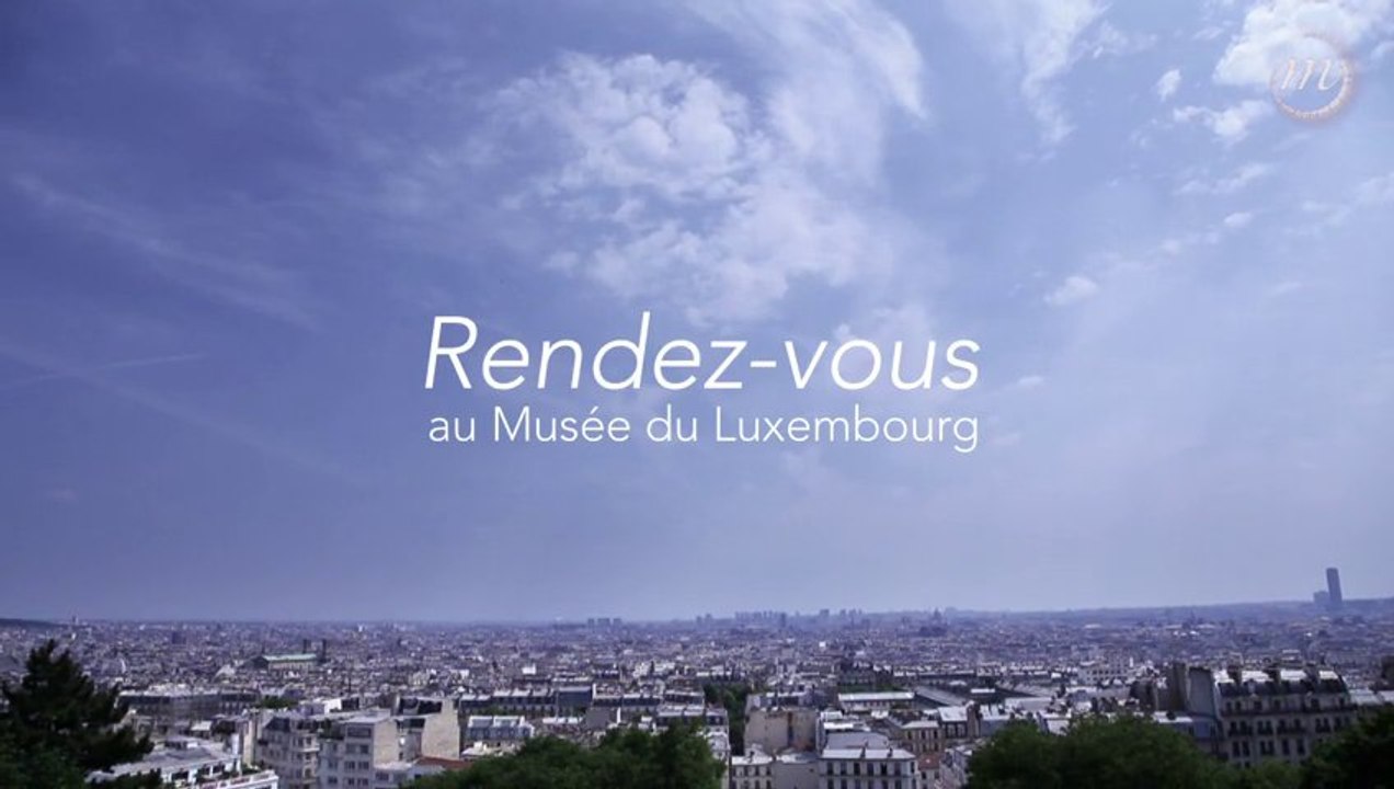 Rendez-vous au Musée du Luxembourg