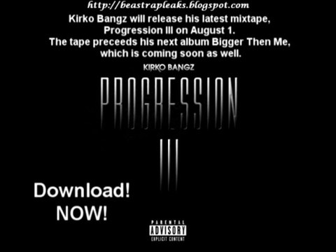 kirko bangz progression 3 mixtape 2013 he just killed it
