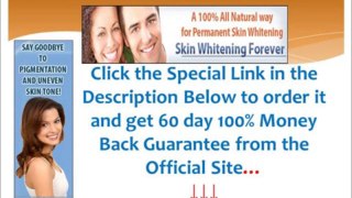 Skin Lightening| Skin Whitening Forever-Review Video
