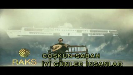 Coşkun Sabah - İyi Günler İnsanlar