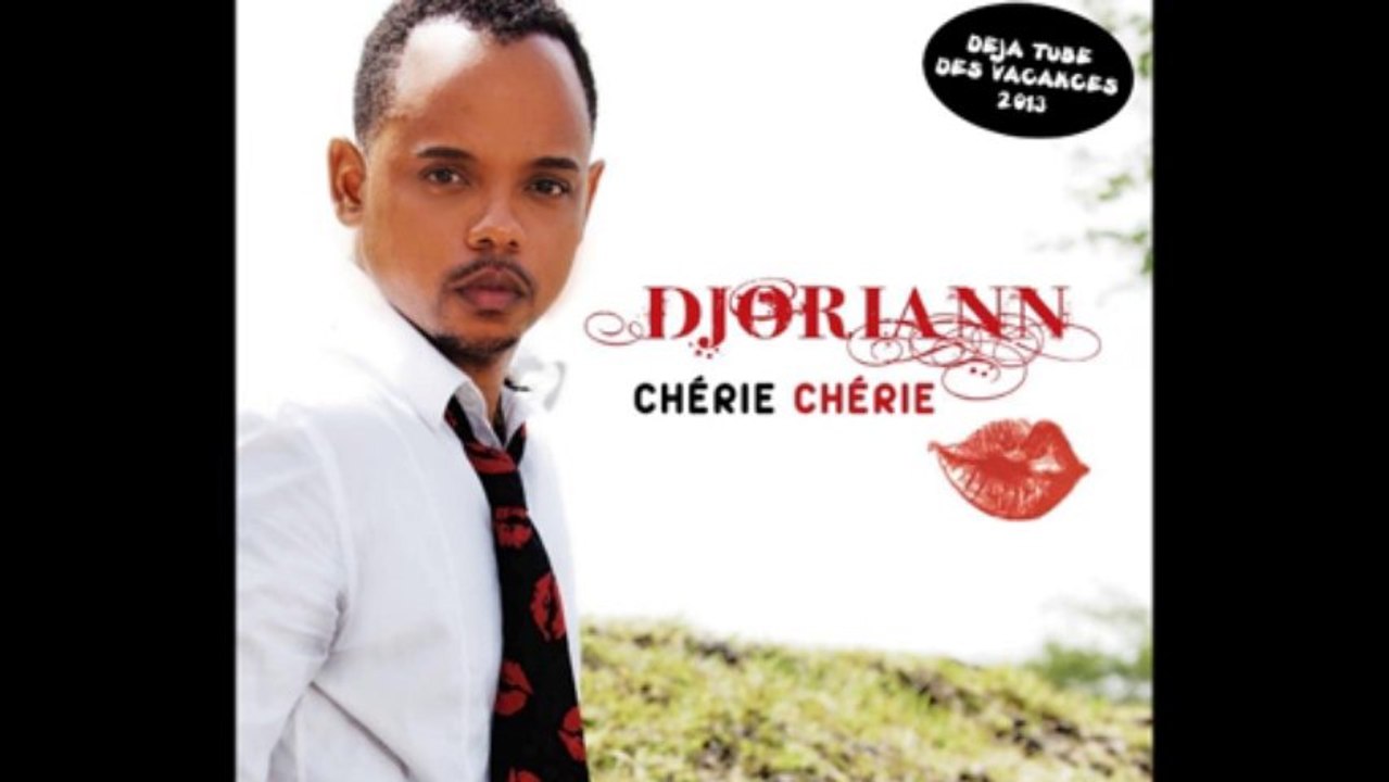 Djoriann - Chérie chérie [Nouveau Hit Zouk 2013]
