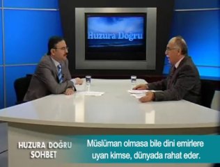 Müslüman olmasa bile dini emirlere uyan kimse, dünyada rahat eder