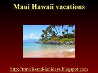 Maui Hawaii vacations